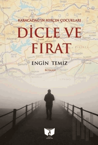 Karacadağ'ın Hırçın Çocukları Dicle ve Fırat | Kitap Ambarı