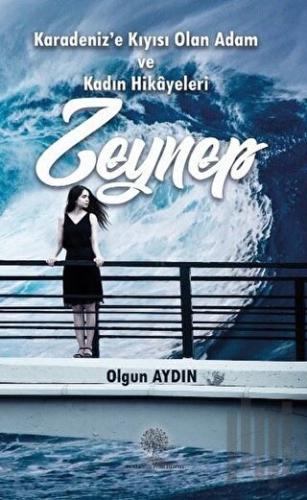 Karadeniz’e Kıyısı Olan Adam ve Kadın Hikayeleri Zeynep | Kitap Ambarı