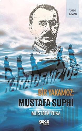 Karadeniz'de Bir Yakamoz: Mustafa Suphi | Kitap Ambarı