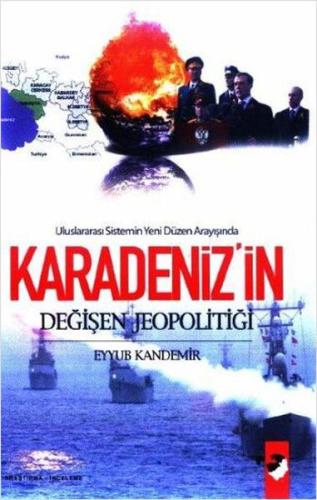 Uluslararası Sistemin Yeni Düzen Arayışında Karadeniz'in Değişen Jeopo