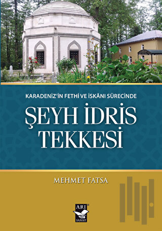 Karadeniz'in Fethi ve İskanı Sürecinde Şeyh İdris Tekkesi | Kitap Amba