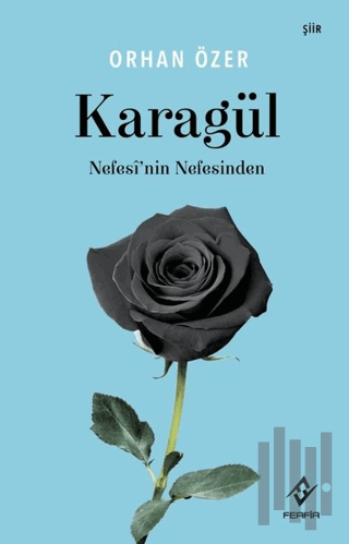 Karagül - Nefesi'nin Nefesinden | Kitap Ambarı