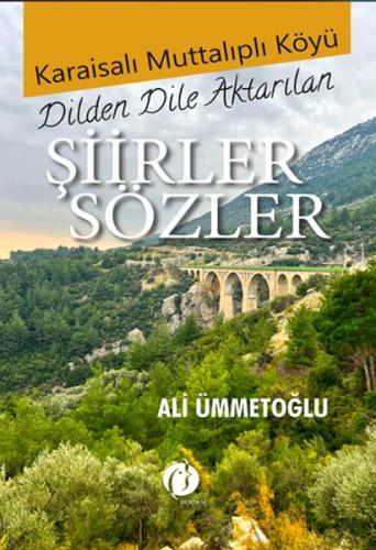 Karaisalı Muttalıplı Köyü Dilden Dile Aktarılan Şiirler Sözler | Kitap