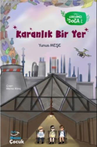 Karanlık Bir Yer; Görevimiz Doğa 2 | Kitap Ambarı