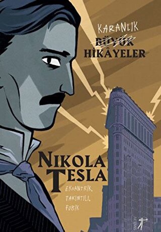 Karanlık Büyük Hikayeler: Nikola Tesla | Kitap Ambarı