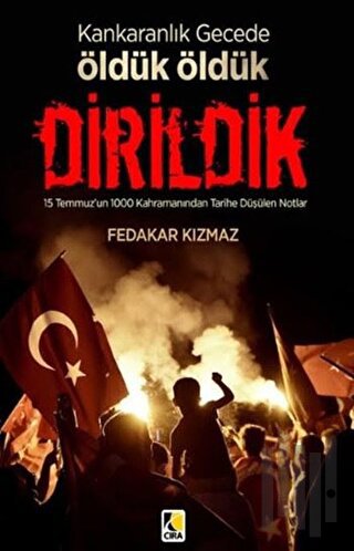 Karanlık Gecede Öldük Öldük Dirildik | Kitap Ambarı