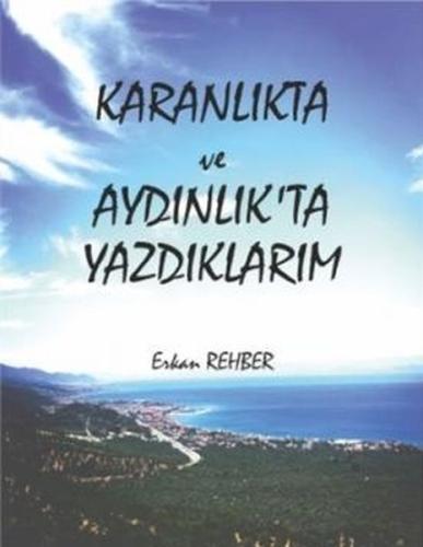 Karanlıkta ve Aydınlıkta Yazdıklarım | Kitap Ambarı