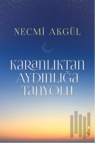 Karanlıktan Aydınlığa Tanyolu | Kitap Ambarı