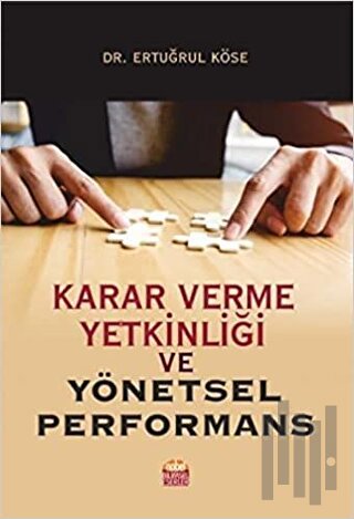 Karar Verme Yetkinliği ve Yönetsel Performans | Kitap Ambarı