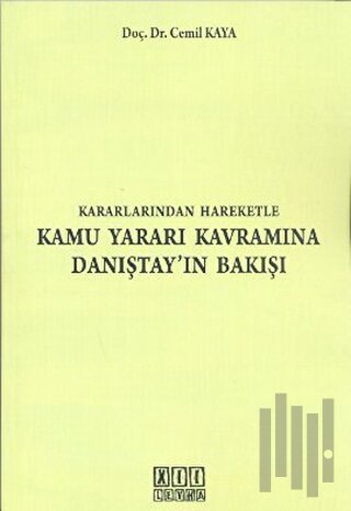 Kararlarından Hareketle Kamu Yararı Kavramına Danıştay’ın Bakışı | Kit