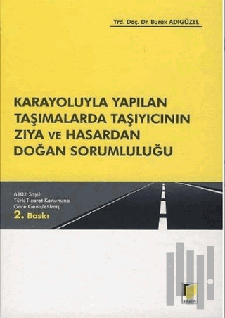 Karayoluyla Yapılan Taşımalarda Taşıyıcının Zıya ve Hasardan Doğan Sor