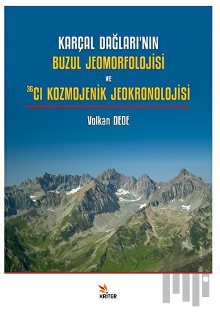 Karçal Dağları’nın Buzul Jeomorfolojisi ve 36Cl Kozmojenik Jeokronoloj