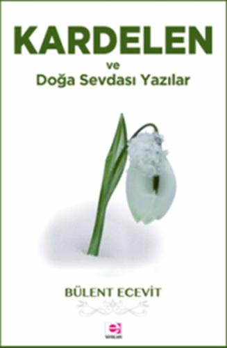 Kardelen ve Doğa Sevdası Yazılar | Kitap Ambarı