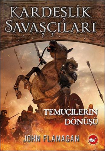 Kardeşlik Savaşçıları 8 - Temuçilerin Dönüşü | Kitap Ambarı