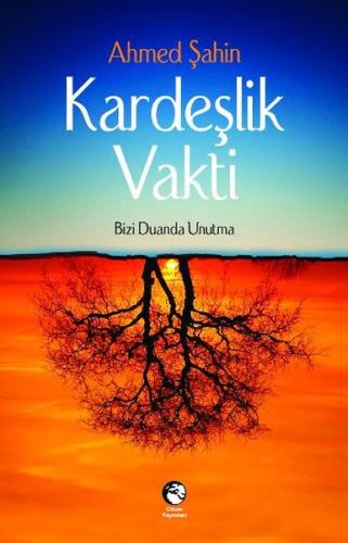 Kardeşlik Vakti Bizi Duanda Unutma | Kitap Ambarı