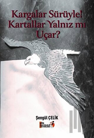 Kargalar Sürüyle! Kartallar Yalnız mı Uçar? | Kitap Ambarı