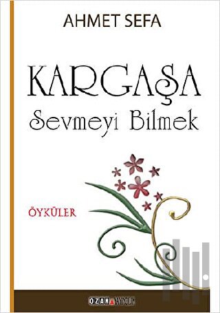 Kargaşa / Sevmeyi Bilmek | Kitap Ambarı