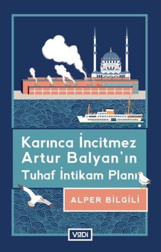 Karınca İncitmez Artur Balyan’ın Tuhaf İntikam Planı | Kitap Ambarı