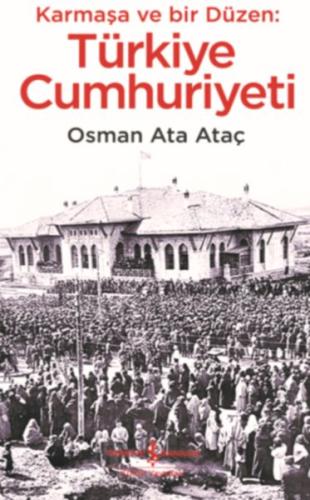 Karmaşa ve Bir Düzen: Türkiye Cumhuriyeti | Kitap Ambarı