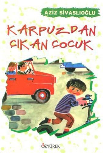 Karpuzdan Çıkan Çocuk | Kitap Ambarı