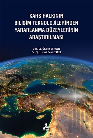 Kars Halkının Bilişim Teknolojilerinden Yararlanma Düzeylerinin Araştı