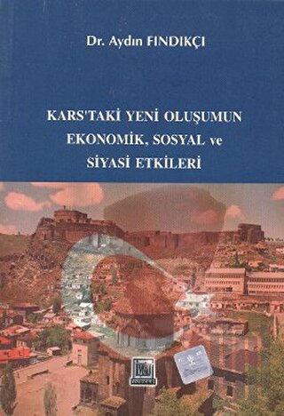 Kars’taki Yeni Oluşumun Ekonomik, Sosyal ve Siyasi Etkileri | Kitap Am