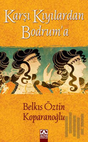 Karşı Kıyılardan Bodrum’a | Kitap Ambarı