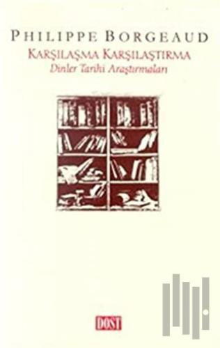 Karşılaşma Karşılaştırma Dinler Tarihi Araştırmaları | Kitap Ambarı