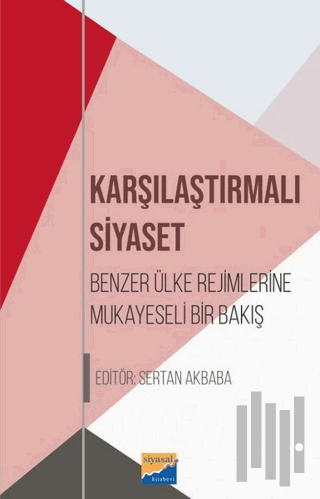 Karşılaştırılmalı Siyaset - Benzer Ülke Rejimlerine Mukayeseli Bir Bak