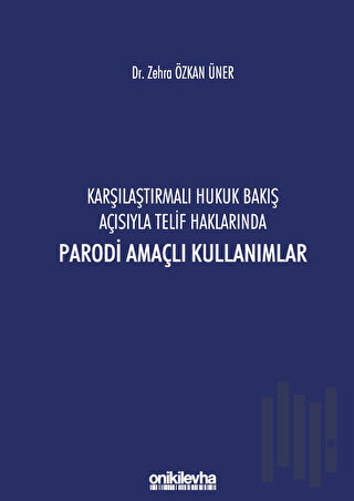 Karşılaştırmalı Hukuk Bakış Açısıyla Telif Haklarında Parodi Amaçlı Ku