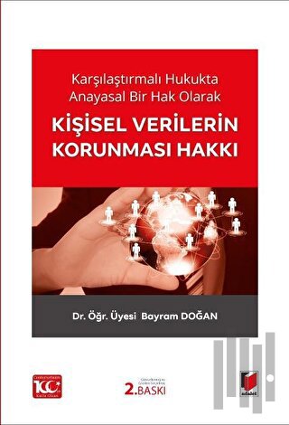 Karşılaştırmalı Hukukta Anayasal Bir Hak Olarak Kişisel Verilerin Koru