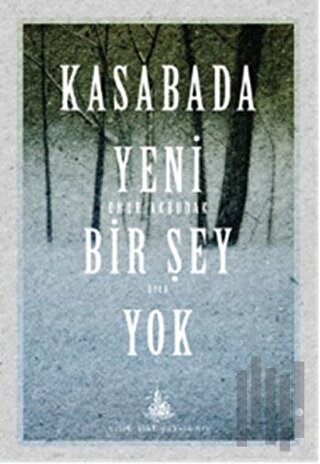 Kasabada Yeni Bir Şey Yok | Kitap Ambarı