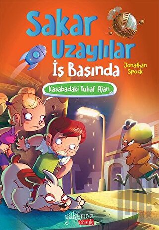 Kasabadaki Tuhaf Ajan - Sakar Uzaylılar İş Başında | Kitap Ambarı