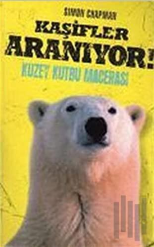 Kaşifler Aranıyor! Kuzey Kutbu Macerası | Kitap Ambarı