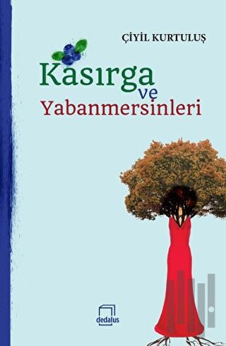 Kasırga ve Yabanmersinleri | Kitap Ambarı