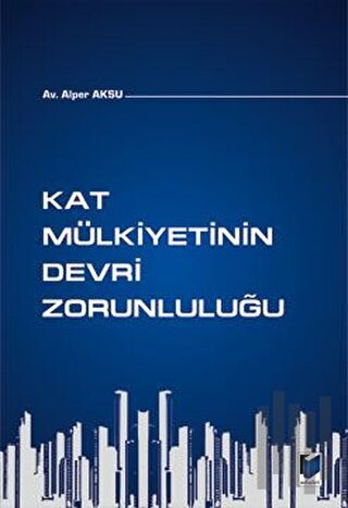 Kat Mülkiyetinin Devri Zorunluluğu | Kitap Ambarı