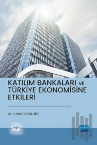 Katılım Bankaları ve Türkiye Ekonomisine Etkileri | Kitap Ambarı