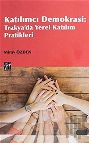 Katılımcı Demokrasi - Trakya'da Yerel Katılım Pratikleri | Kitap Ambar