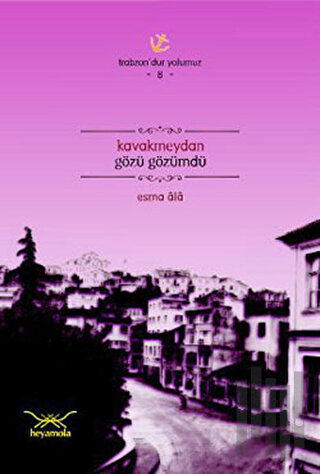 Kavakmeydan Gözü Gözümdü | Kitap Ambarı