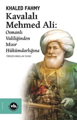 Kavalalı Mehmed Ali - Osmanlı Valiliğinden Mısır Hükümdarlığına | Kita