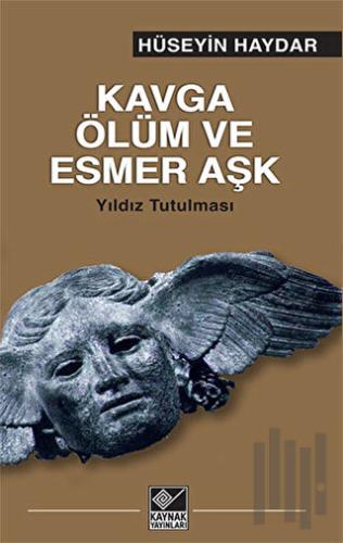 Kavga Ölüm ve Esmer Aşk | Kitap Ambarı