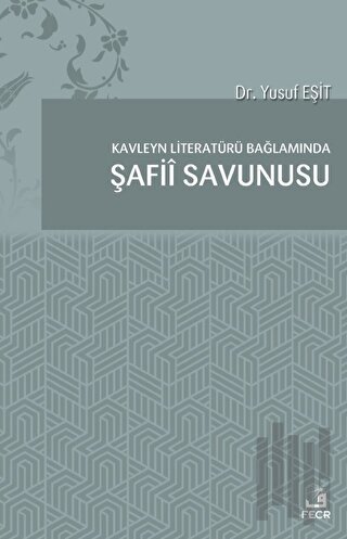 Kavleyn Literatürü Bağlamında Şafiî Savunusu | Kitap Ambarı