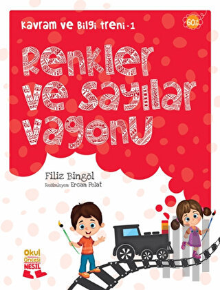 Kavram ve Bilgi Treni 1 : Renkler ve Sayılar Vagonu | Kitap Ambarı