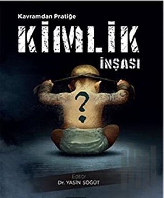 Kavramdan Pratiğe Kimlik İnşası | Kitap Ambarı