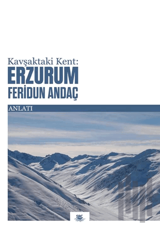 Kavşaktaki Kent: Erzurum | Kitap Ambarı