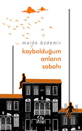 Kaybolduğum Anların Sabahı | Kitap Ambarı