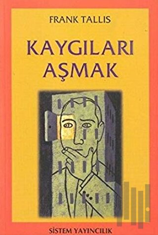 Kaygıları Aşmak | Kitap Ambarı