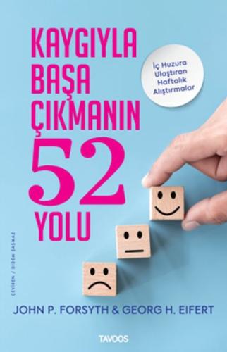 Kaygıyla Başa Çıkmanın 52 Yolu - İç Huzura Ulaştıran Alıştırmalar | Ki