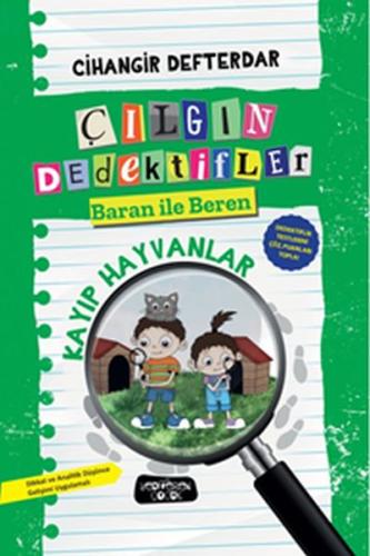 Kayıp Hayvanlar - Çılgın Dedektifler Baran ile Beren (Ciltli) | Kitap 