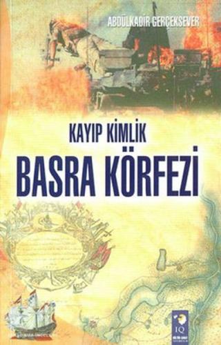 Kayıp Kimlik Basra Körfezi | Kitap Ambarı